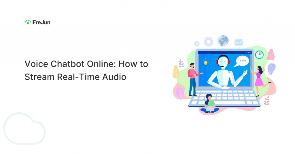 Voice Chatbot Online: How to Stream Real-Time Audio