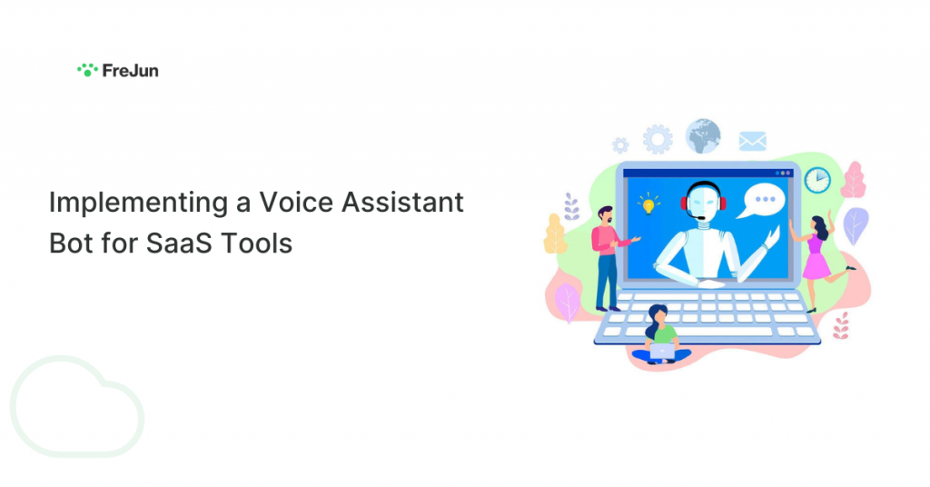 Implementing a Voice Assistant Bot for SaaS Tools