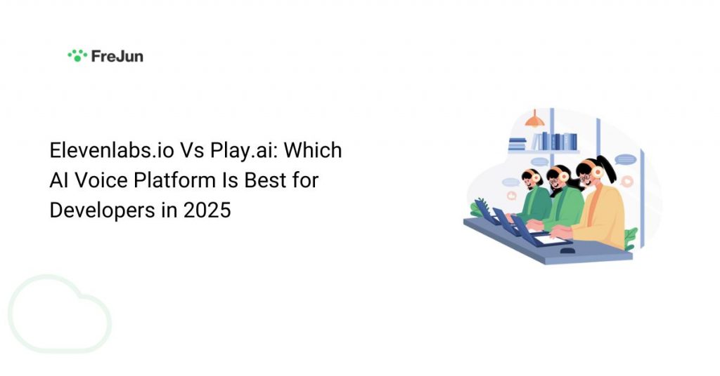 Elevenlabs.io Vs Play.ai: Which AI Voice Platform Is Best for Developers in 2025