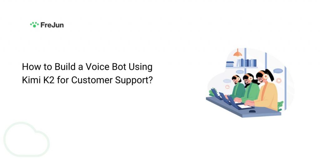 How to Build a Voice Bot Using Kimi K2 for Customer Support?