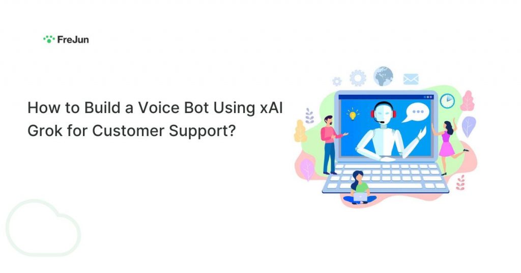 How to Build a Voice Bot Using xAI Grok for Customer Support?