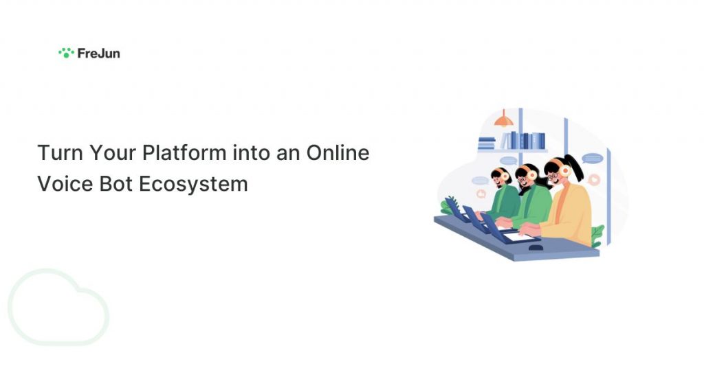Turn Your Platform into an Online Voice Bot Ecosystem