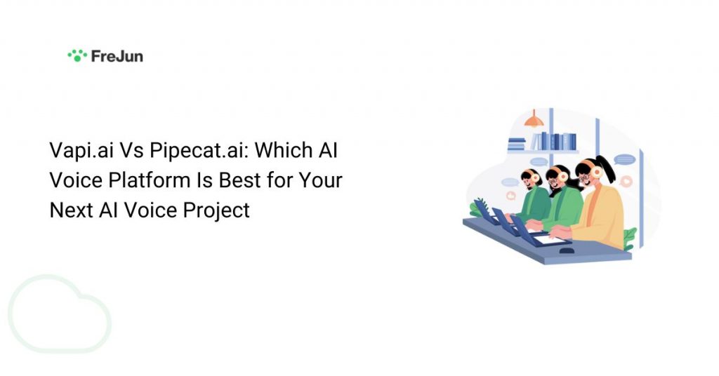 Vapi.ai Vs Pipecat.ai: Which AI Voice Platform Is Best for Your Next AI Voice Project