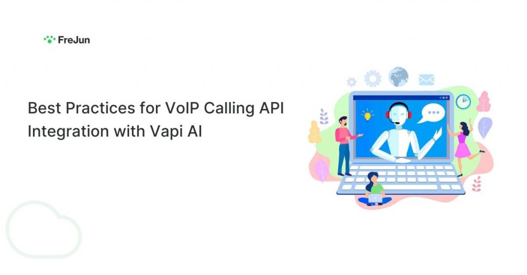 Best Practices for VoIP Calling API Integration with Vapi AI