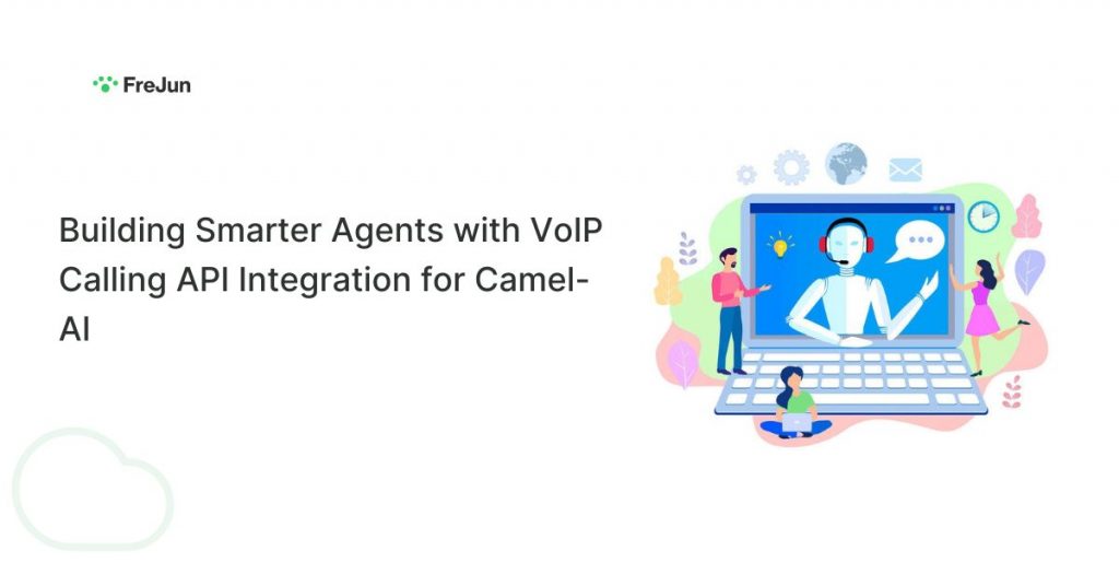 Building Smarter Agents with VoIP Calling API Integration for Camel-AI