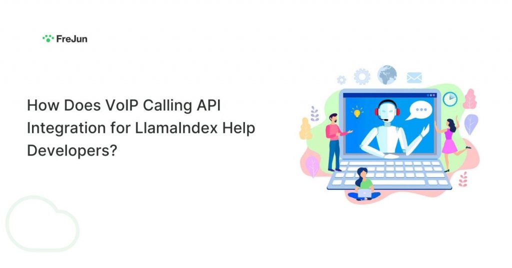 How Does VoIP Calling API Integration for LlamaIndex Help Developers?