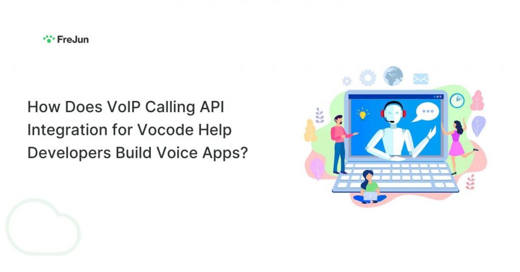 How Does VoIP Calling API Integration for Vocode Help Developers Build Voice Apps?