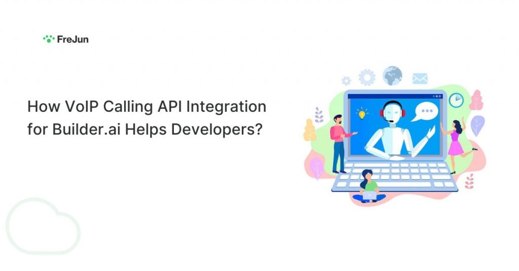 How VoIP Calling API Integration for Builder.ai Helps Developers?
