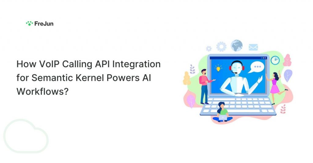 How VoIP Calling API Integration for Semantic Kernel Powers AI Workflows?