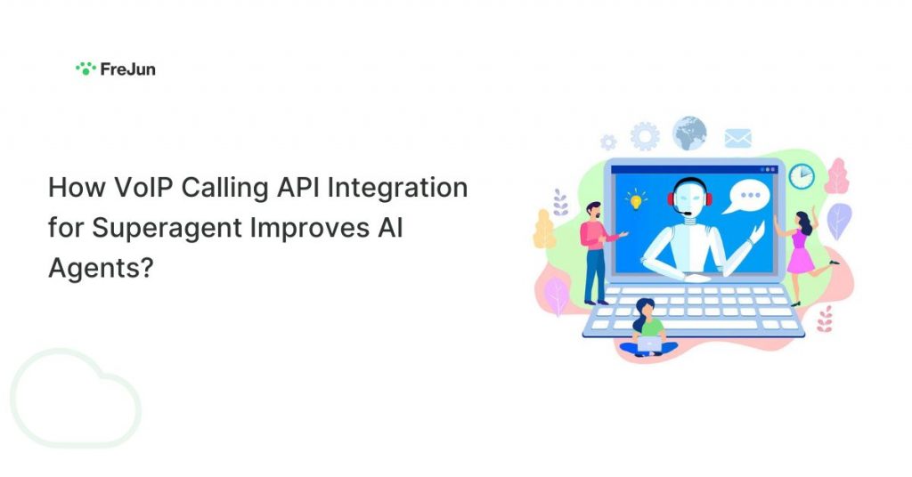 How VoIP Calling API Integration for Superagent Improves AI Agents?