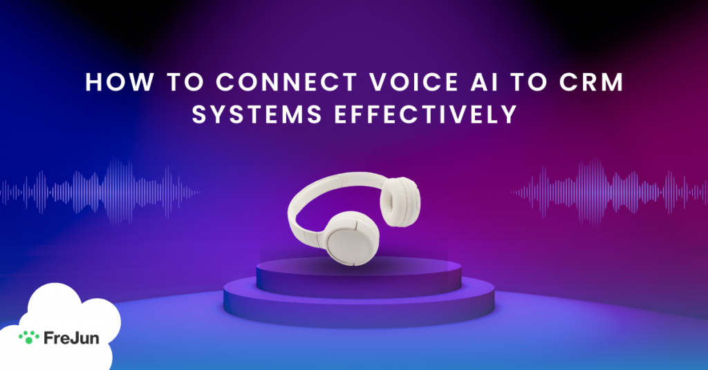 How To Connect Voice AI To CRM Systems Effectively