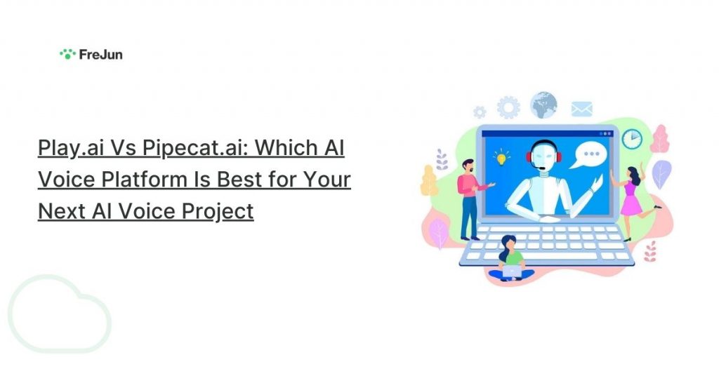 Play.ai Vs Pipecat.ai: Which AI Voice Platform Is Best for Your Next AI Voice Project
