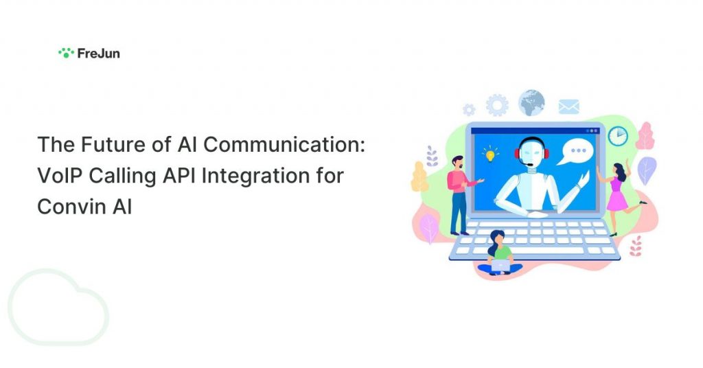 The Future of AI Communication: VoIP Calling API Integration for Convin AI