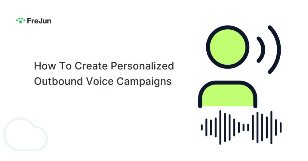How To Create Personalized Outbound Voice Campaigns