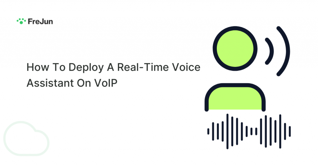 How To Deploy A Real-Time Voice Assistant On VoIP