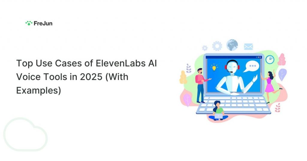 Top Use Cases of ElevenLabs AI Voice Tools in 2025 (With Examples)