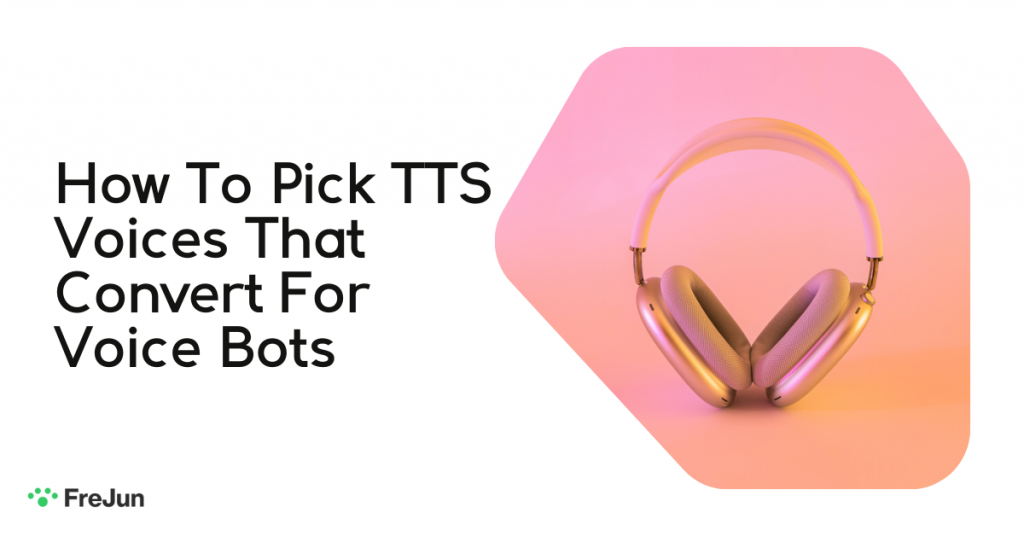 How To Pick TTS Voices That Convert For Voice Bots