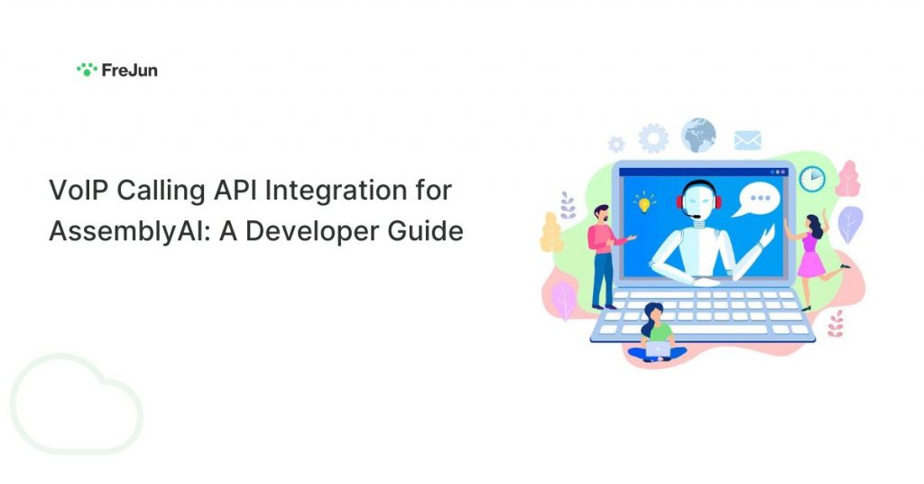 VoIP Calling API Integration for AssemblyAI: A Developer Guide