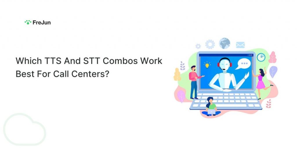 Which TTS And STT Combos Work Best For Call Centers?