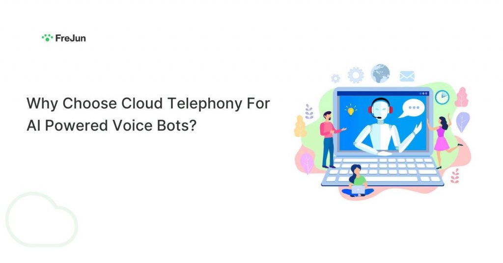 Why Choose Cloud Telephony For AI Powered Voice Bots?