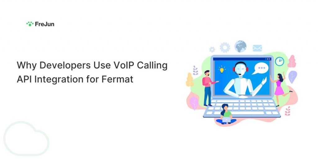 Why Developers Use VoIP Calling API Integration for Fermat