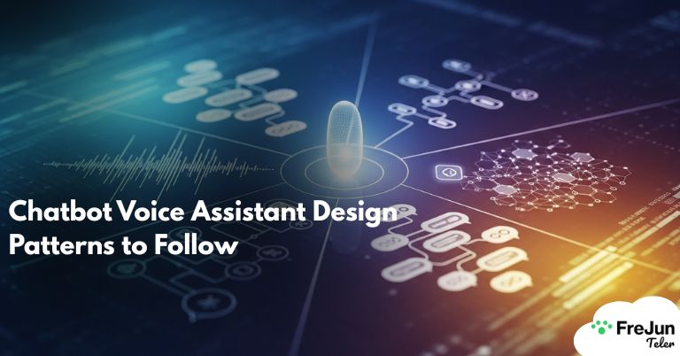 Chatbot Voice Assistant Design Patterns to Follow