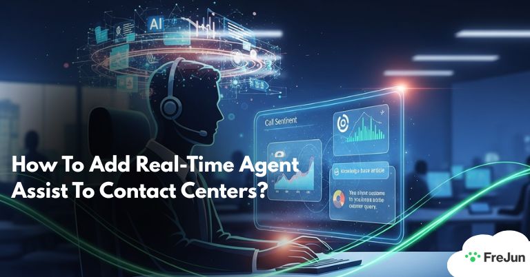How To Add Real-Time Agent Assist To Contact Centers?