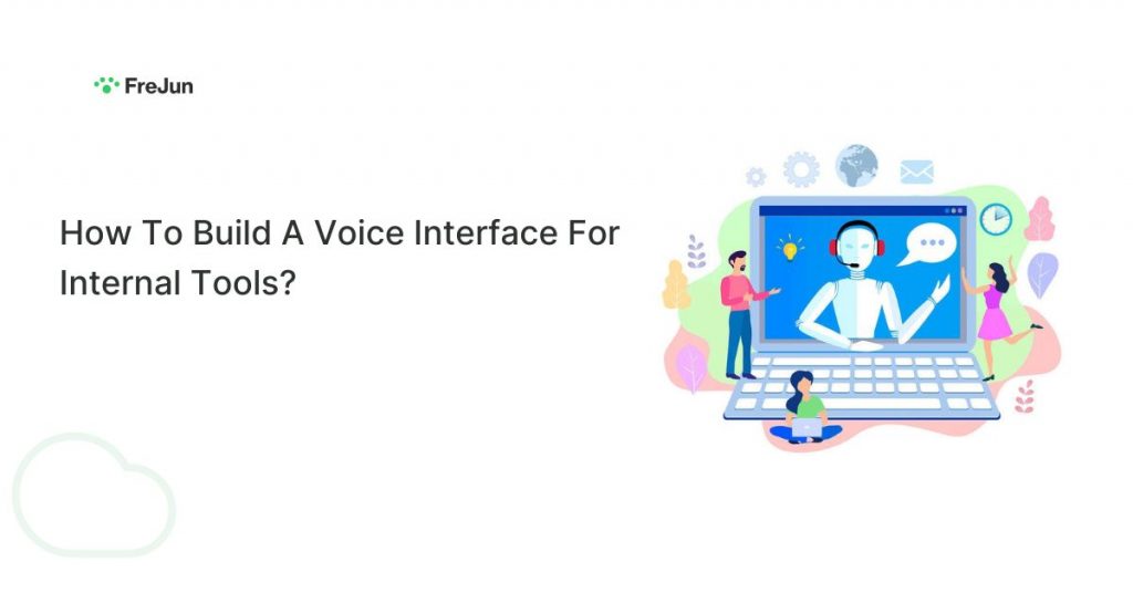 How To Build A Voice Interface For Internal Tools?