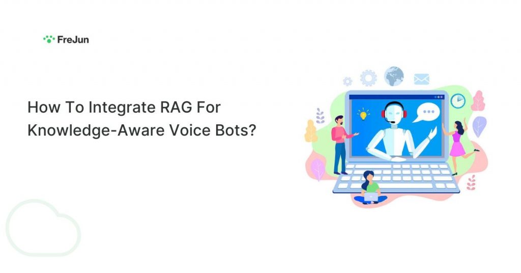 How To Integrate RAG For Knowledge-Aware Voice Bots?