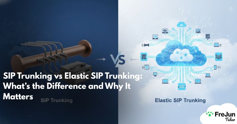 SIP Trunking vs Elastic SIP Trunking What’s the Difference and Why It Matters