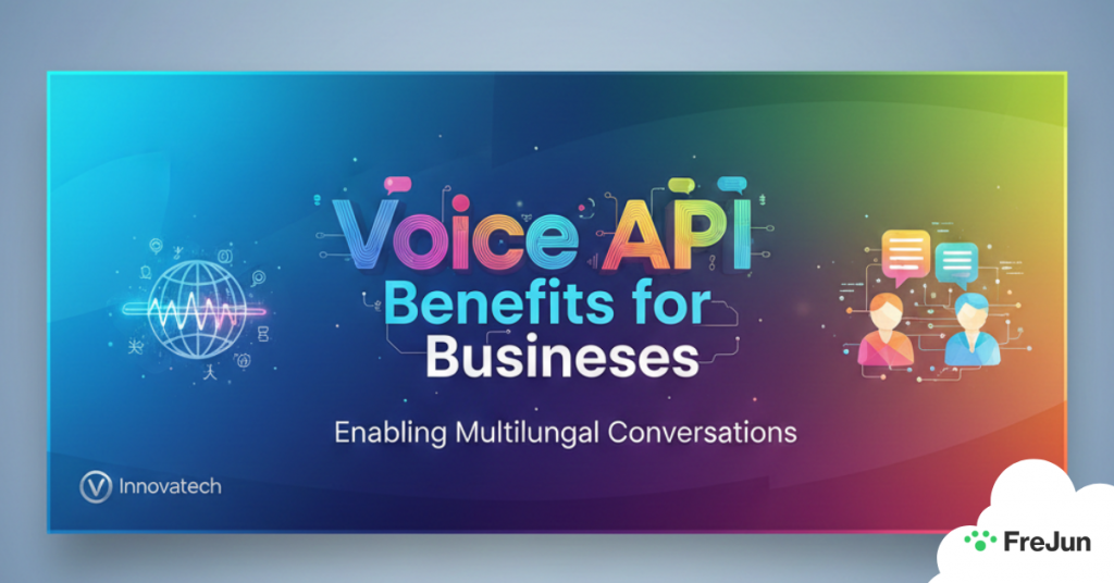 Voice API Benefits for Businesses Enabling Multilingual Conversations