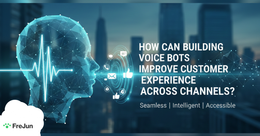 How can building voice bots improve customer experience across channels?