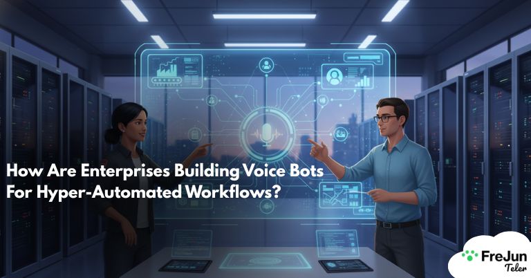 How Are Enterprises Building Voice Bots For Hyper-Automated Workflows? 