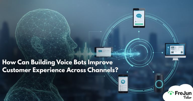 How Can Building Voice Bots Improve Customer Experience Across Channels