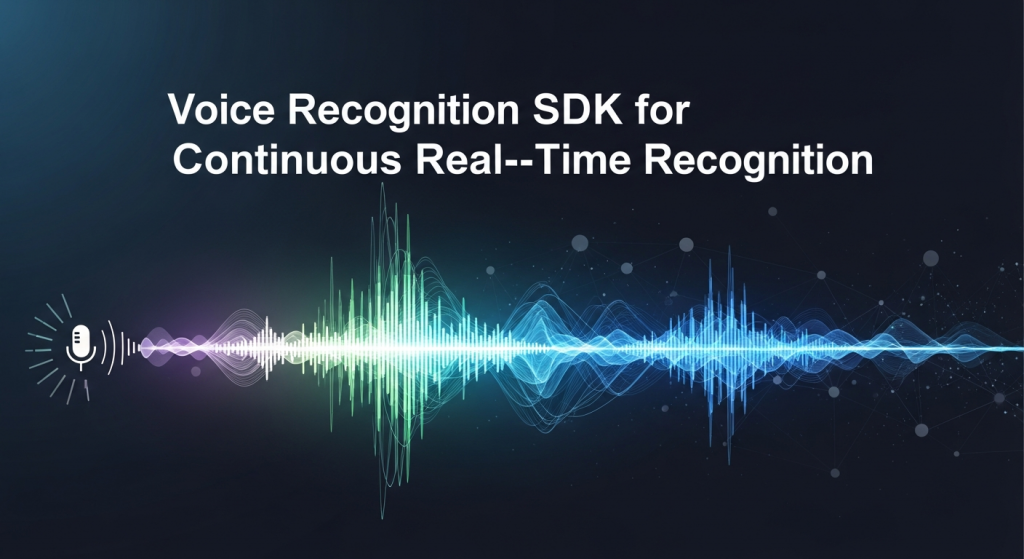 Voice Recognition SDK for Continuous Real-Time Recognition 