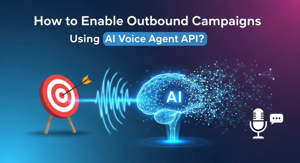 How to Enable Outbound Campaigns Using AI Voice Agent API?